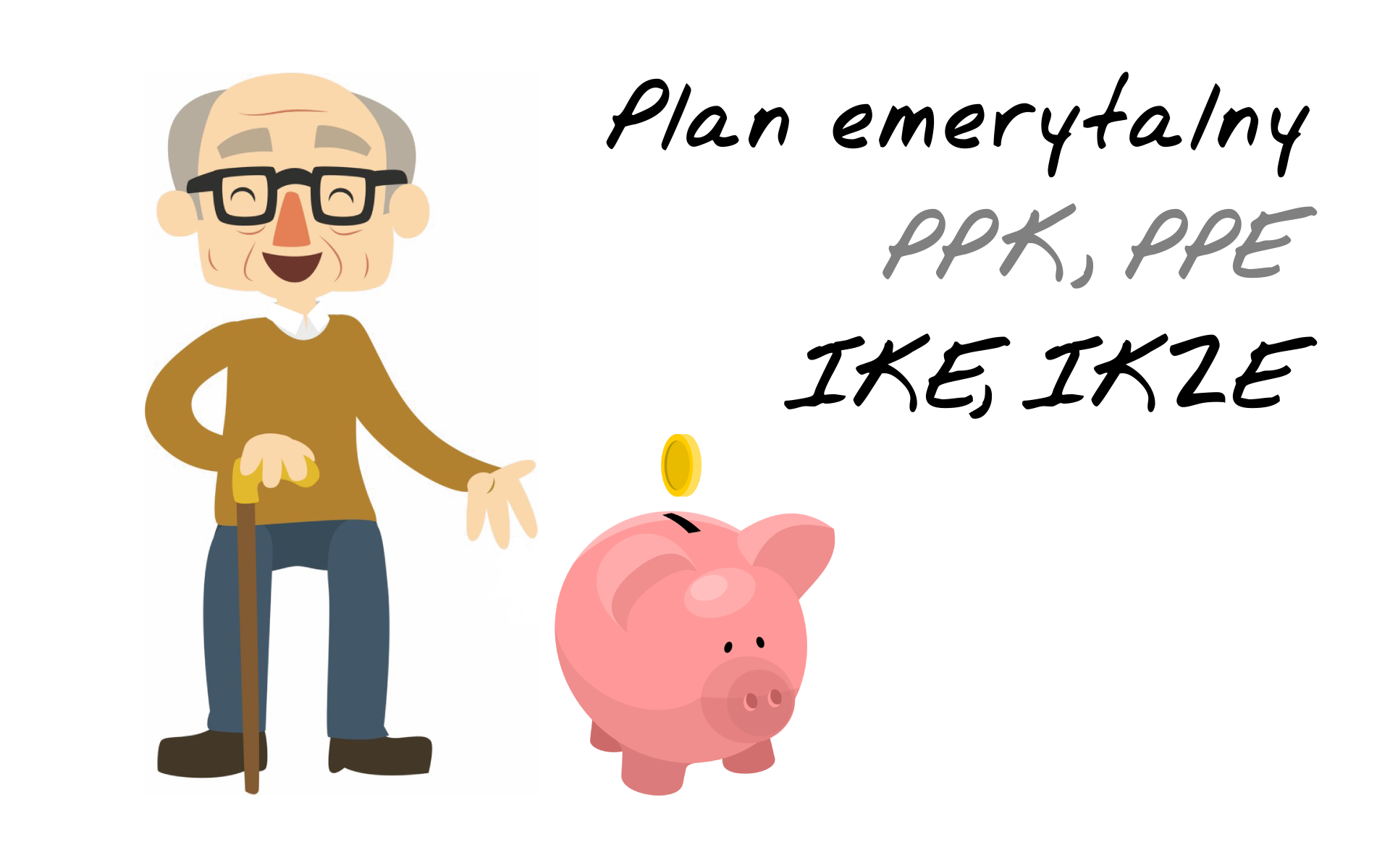 Plan na emeryturę - PPK, PPE, IKE i IKZE (cz. 2)